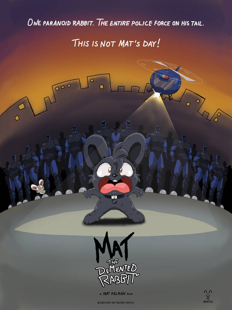 Mat Miller Rabbit Mat the Demented Rabbit poster by Machu on DeviantArt
