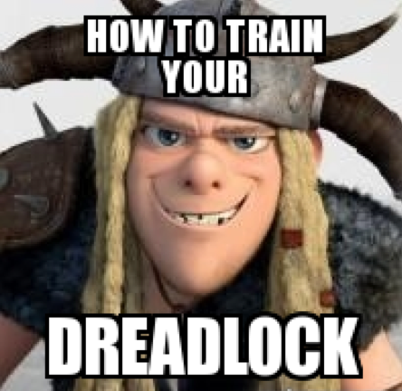 How to train your dreadlock.