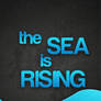 The Sea Is Rising