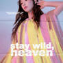 Stay wild, Heaven