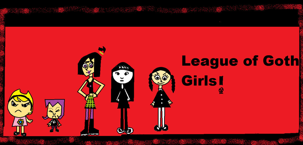 The League of Goth Girls.