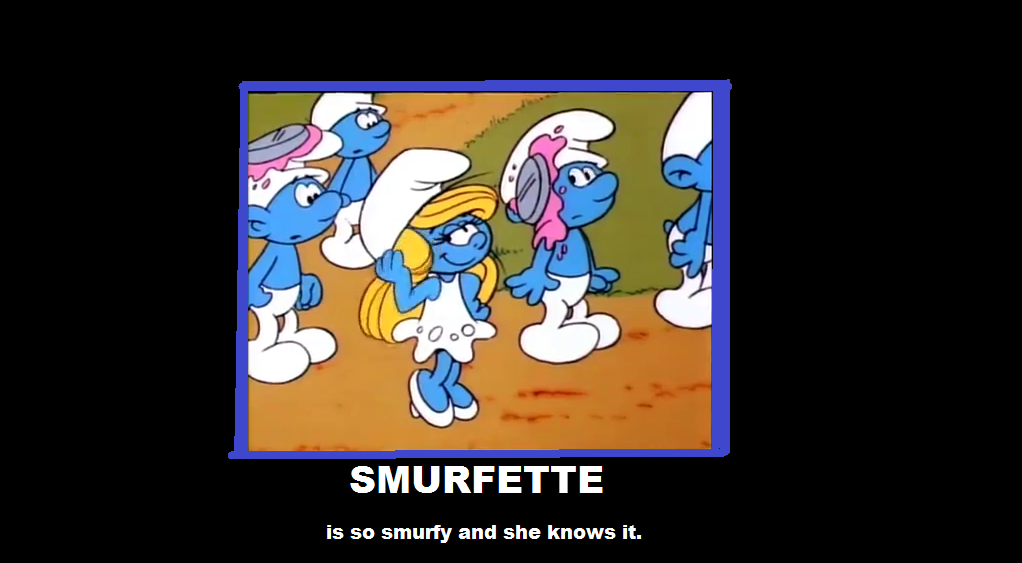 Smurfette motivational poster.