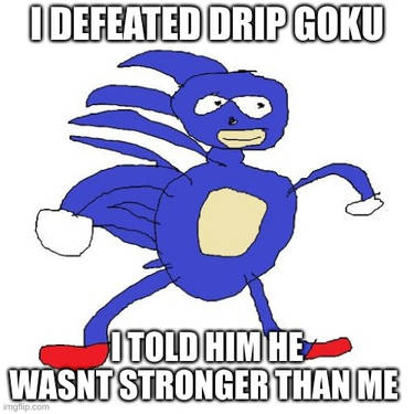 Goku Drip >>> - Imgflip