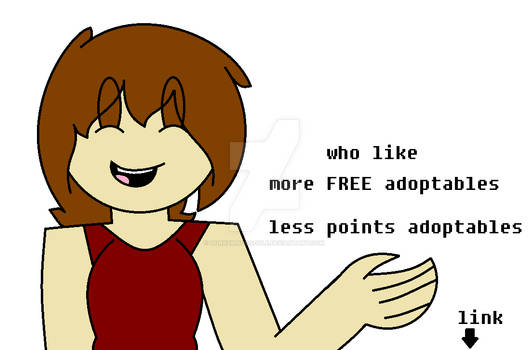 more free adoptables,less points adoptables?