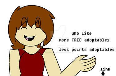 more free adoptables,less points adoptables?