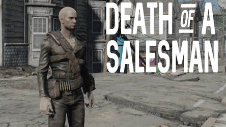 Fallout 4 - The Death of a Salesman