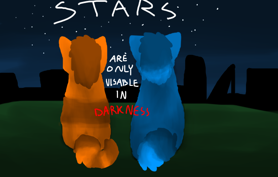 Stars Are Only Visable In Darkness