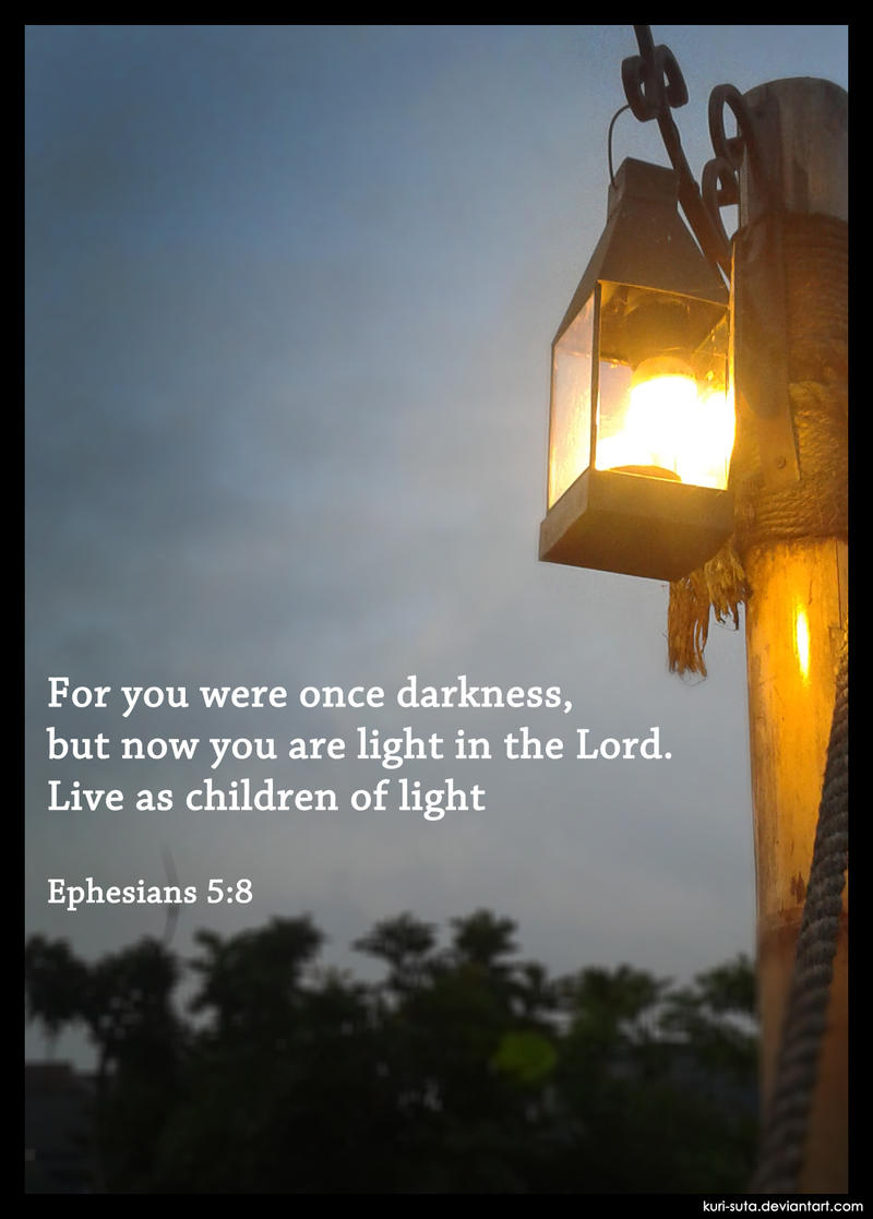 Ephesians 5 8 By Kuri Suta On Deviantart Ephesians 5 8 By Kuri Suta On Deviantart