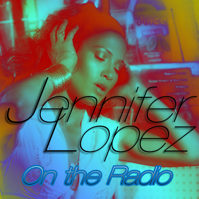 Jennifer Lopez - On the Radio