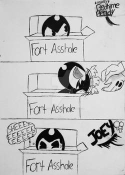 Bendy in Fort Asshole