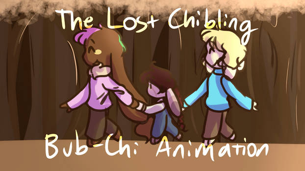 The Lost Chibling- Bub-Chi Animation