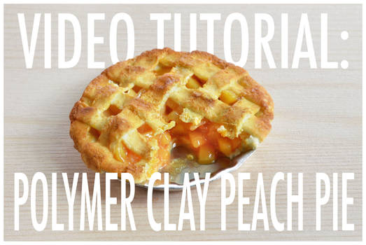video tutorial - polymer clay peach pie