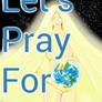 Let's pray for earth