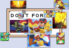 Do it for Ash's Infernape :)