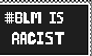 #Bml Is Racist