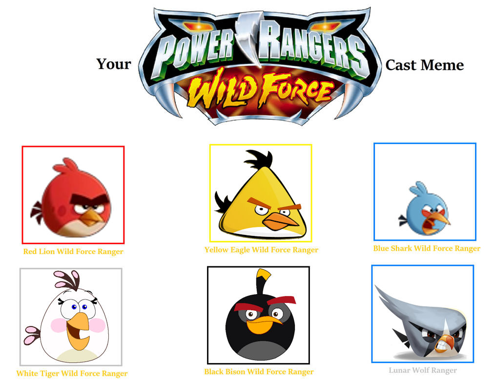My Power Rangers: Wild Force Cast Angry Birds by RedBird1578 on DeviantArt