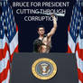 Bruce for President