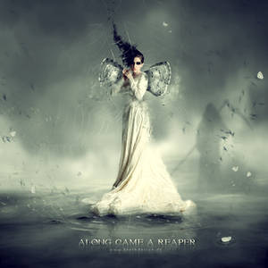 .: ALONG CAME A REAPER :.