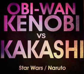 Next Time on Death Battle: Obi-Wan vs Kakashi