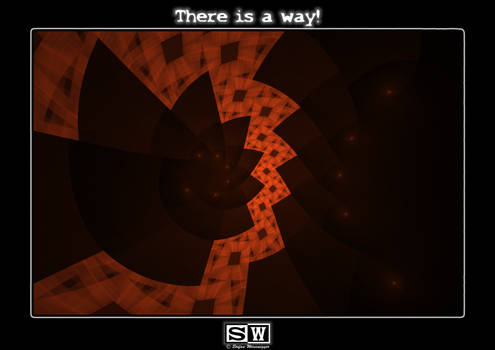 There is a way