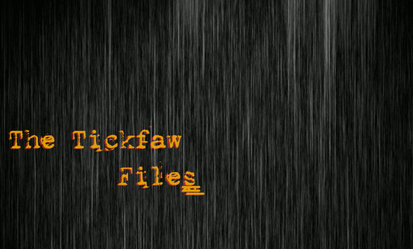 The Tickfaw Files