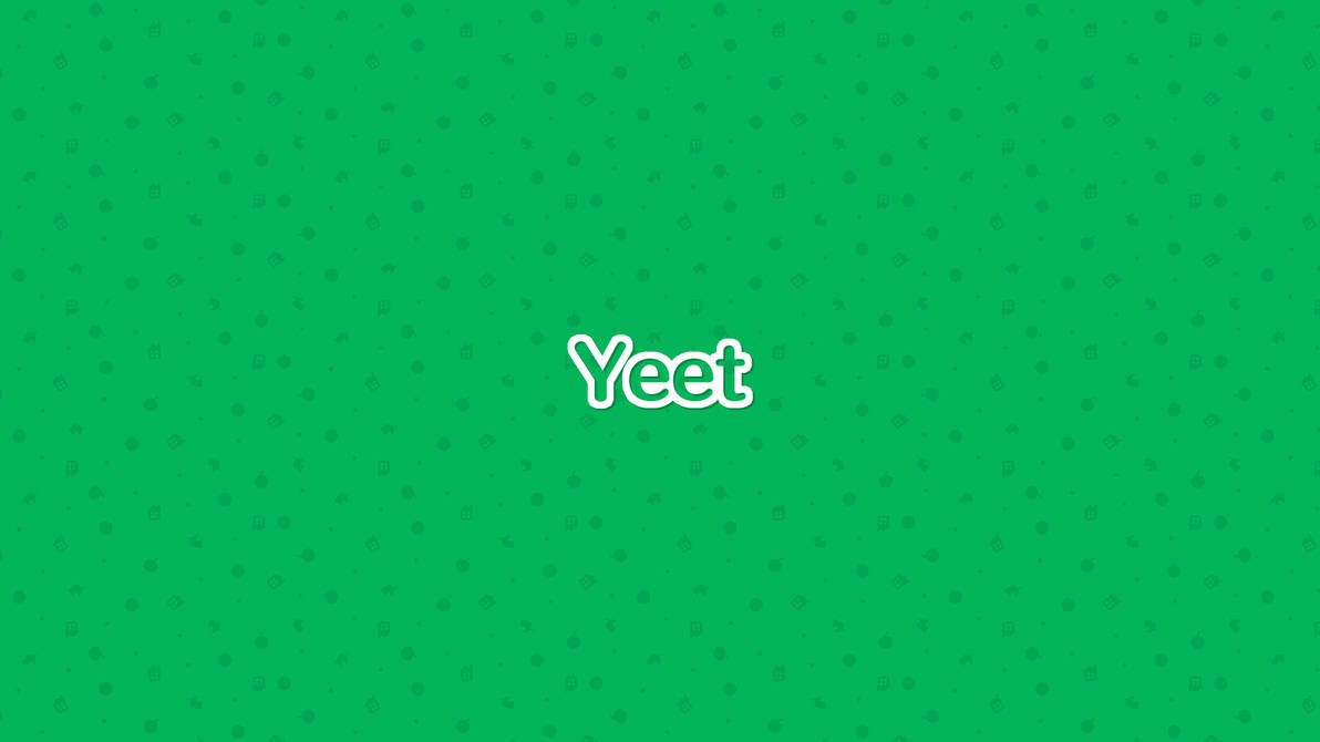 Yeet Wallpaper by SethWilliamson on DeviantArt