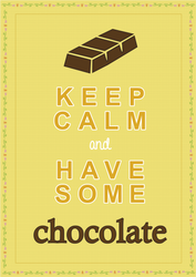 Keep calm and have some chocolate