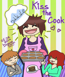 Kiss the Cook :3