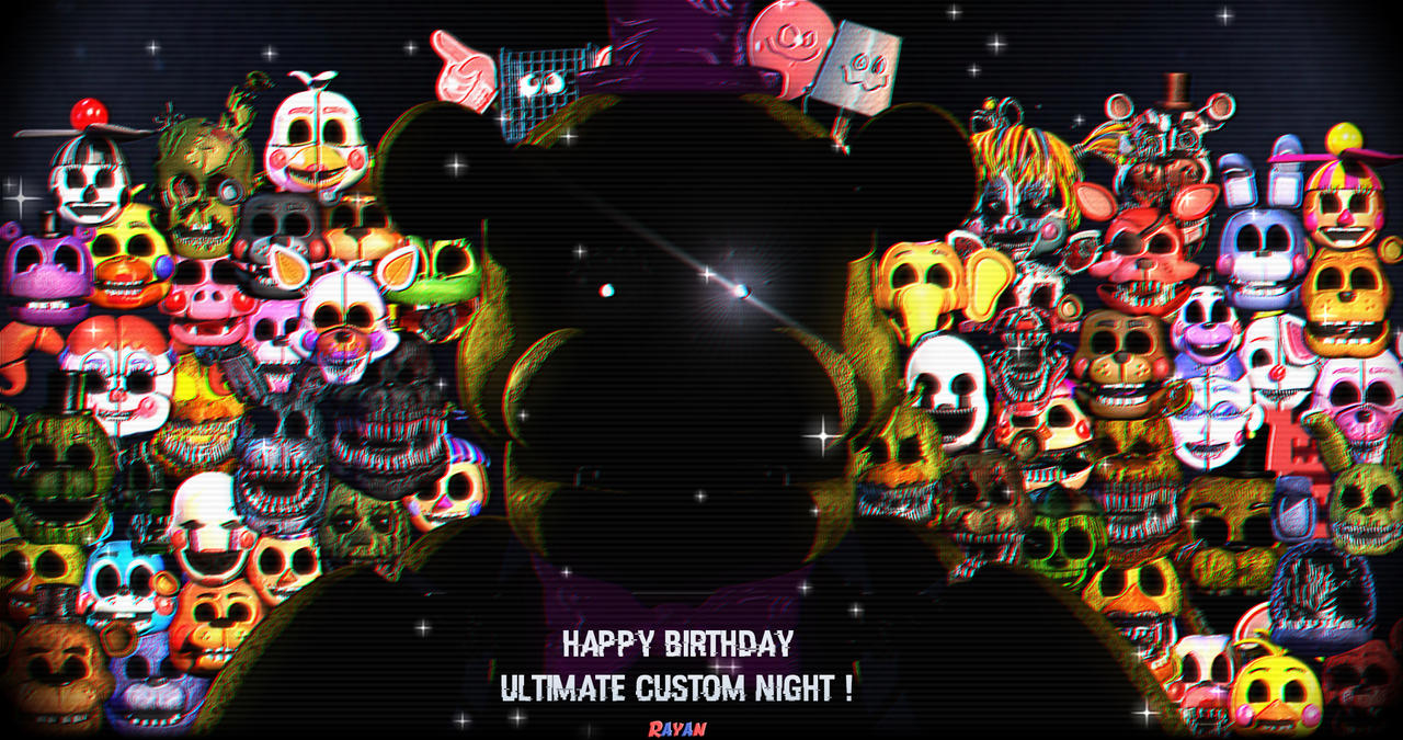 Happy birthday ultimate custom Night by fazbearsparkle on DeviantArt