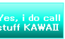 I use the word KAWAII - stamp -