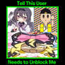 Tell three Users Need To Unblock Me?
