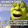 Shrek is just...