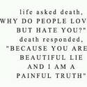 Life Asked Death...