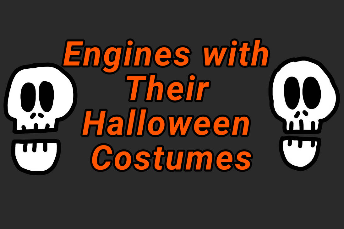 Engines with Their Halloween Costumes by dukejohnson199 on DeviantArt
