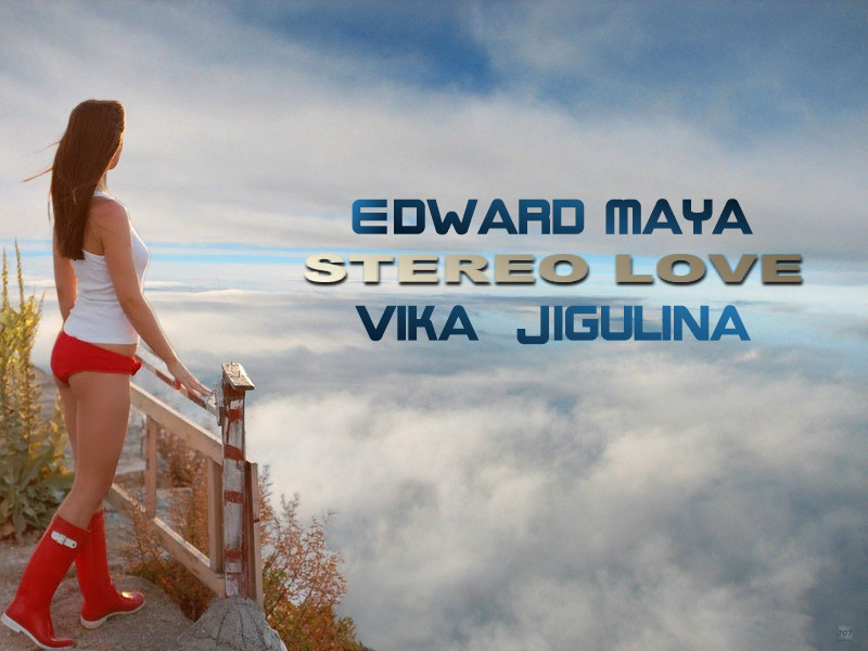 Stereo love edward remix. Edward Maya Vika Jigulina. Stereo Love Вика Жигулина. Edward Maya & Vika Jigulina - stereo Love.
