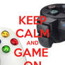Keep Calm and Game On!