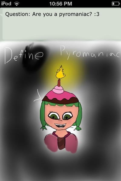 Define pyromaniac... by Ask-Candlehead-racer on DeviantArt
