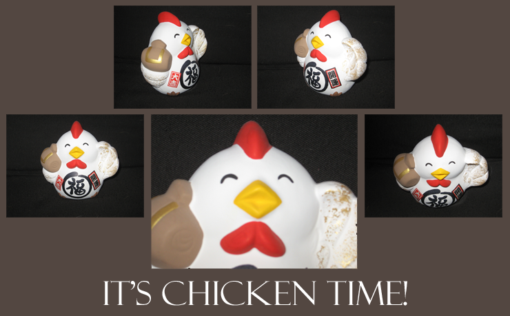 It's Chicken Time.