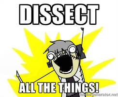 Dissect all the things!