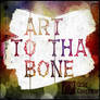 Art to the bone
