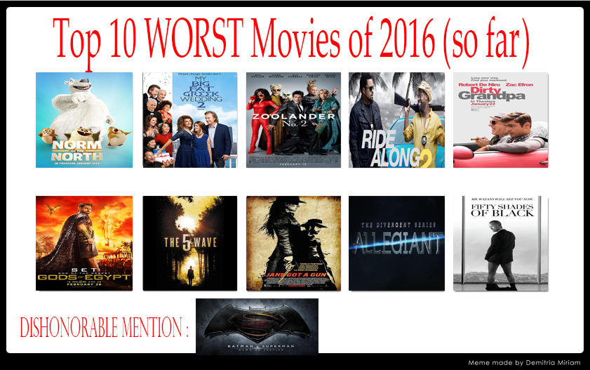Top 10 Worst Movies Of 2016 So Far By Kouliousis On Deviantart Top 10 Worst Movies Of 2016 So Far By Kouliousis On Deviantart