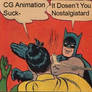 When Batman Say CG Animtion is Good