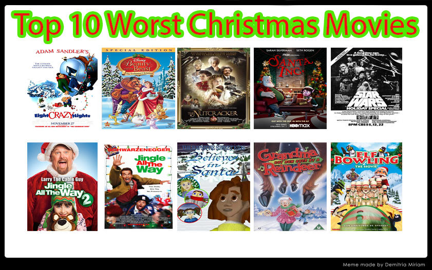 Top 10 Worst Christmas Movies by kouliousis on DeviantArt Worst Christmas Movies