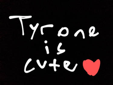 Tyrone is Cute