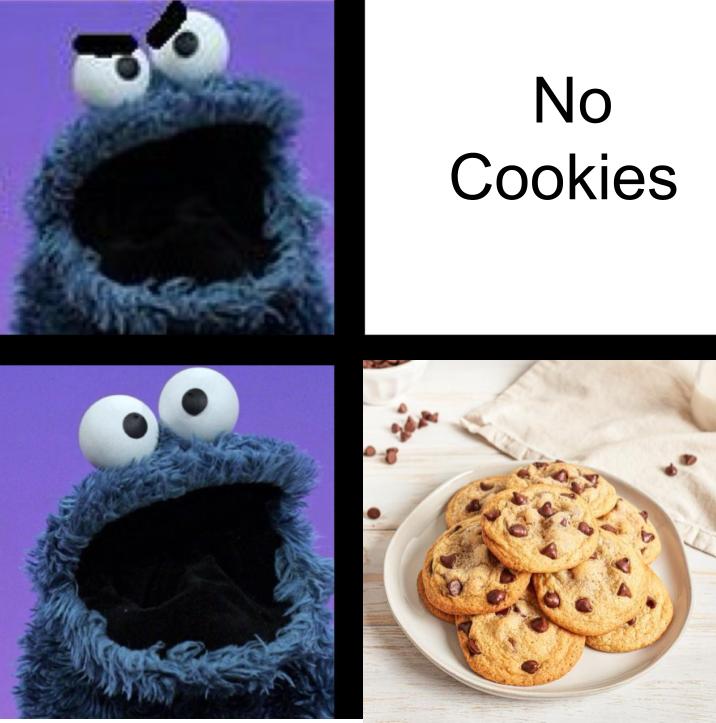 Cookie Monster hates no cookies and like cookies