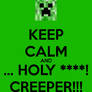 Keep calm and... Creeper!!!