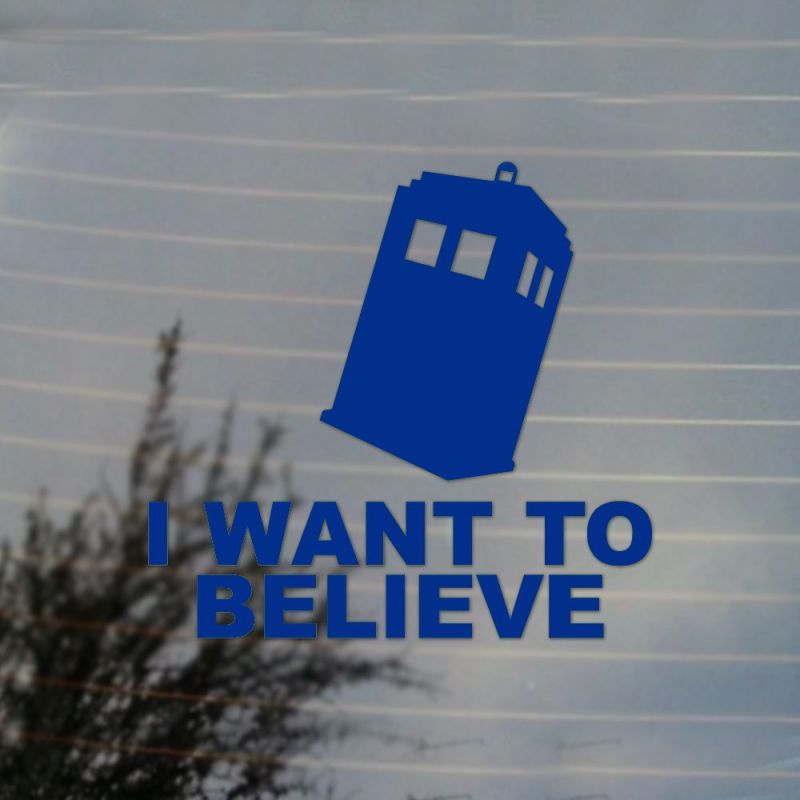 Police Box I Want to Believe Vinyl Decal Sticker