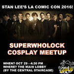 SUPERWHOLOCK COSPLAY MEETUP StanLees LA Comic Con by Cosplayfangear