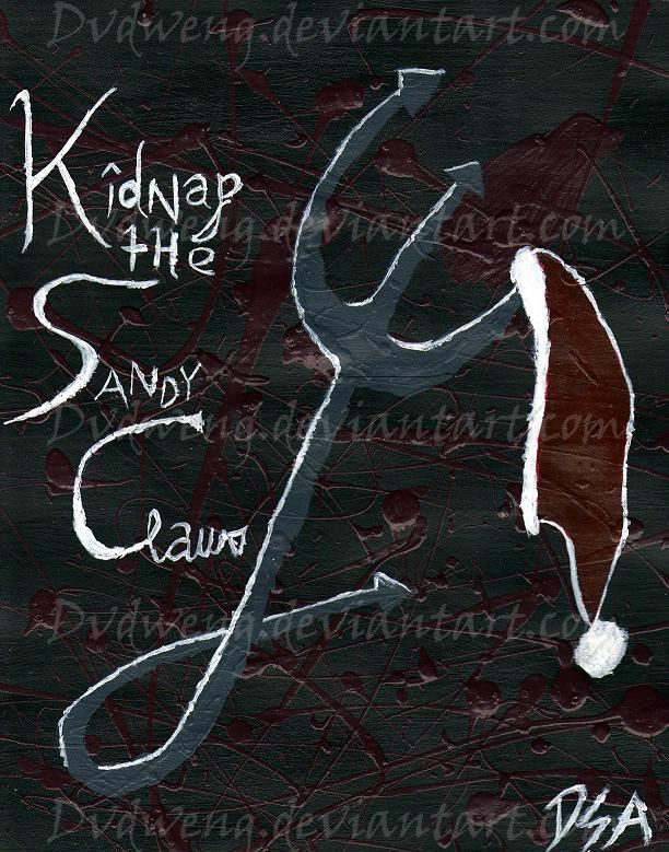 She Wants Revenge Kidnap The Sandy Claws Kidnap The Sandy Claws by dvdweng on DeviantArt