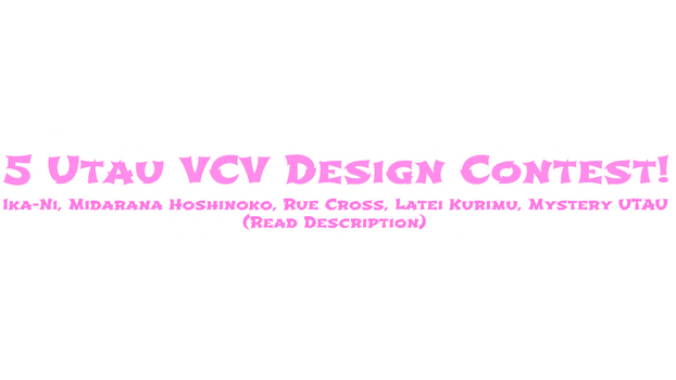 5 Utau VCV Design Contest! UPDATED PRIZES!